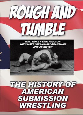 Beispielbild fr Rough and Tumble - The History Of American Submission Wrestling zum Verkauf von Sunny Day Books