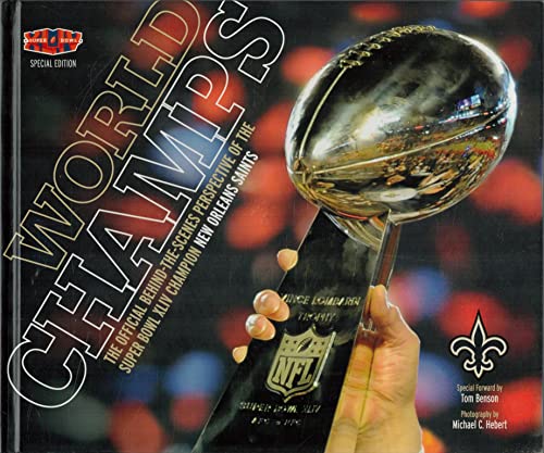 Imagen de archivo de World Champs: The Official Behind the Scenes Perspective of the Super Bowl XLIV Champion New Orleans Saints a la venta por Better World Books