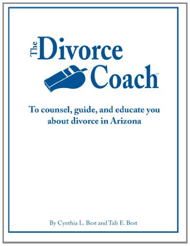 Imagen de archivo de The Divorce Coach: To counsel, guide and educate you about divorce in Arizona. a la venta por SecondSale
