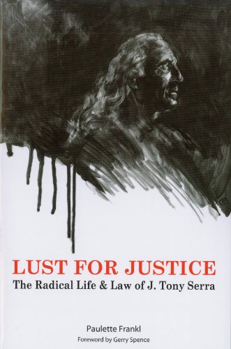 Stock image for Lust for Justice: The Radical Life & Law of J. Tony Serra for sale by ThriftBooks-Dallas