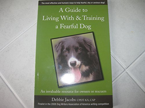 Beispielbild fr A Guide to Living with & Training a Fearful Dog zum Verkauf von ThriftBooks-Dallas