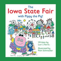 9780615388120: Iowa State Fair with Pippy the Pig!