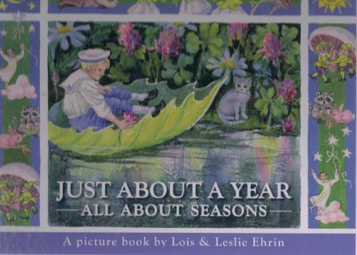 Stock image for Just about a Year: All about Seasons for sale by SecondSale