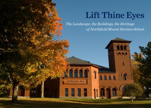 Beispielbild fr Lift Thine Eyes: The Landscape, The Buildings, The Heritage Of Northfield Mount Hermon School zum Verkauf von SatelliteBooks