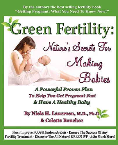 Stock image for Green Fertility: Nature's Secrets For Making Babies: A Powerful Proven Plan To Help You Get Pregnant Fast & Have Healthier Babies! for sale by ThriftBooks-Dallas