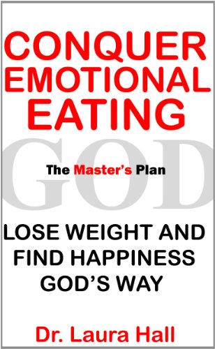 Conquer Emotional Eating: The Master's Plan (9780615393711) by Laura Hall