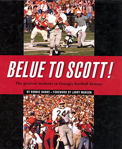 Beispielbild fr Belue to Scott! The greatest moment in Georgia football history zum Verkauf von Better World Books