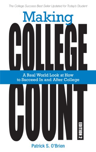 Imagen de archivo de Making College Count : A Real World Look at How to Succeed in and after College a la venta por Better World Books: West