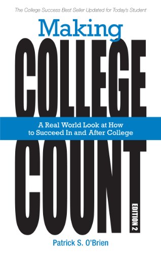 Stock image for Making College Count: A Real World Look at How to Succeed in and After College for sale by Gulf Coast Books