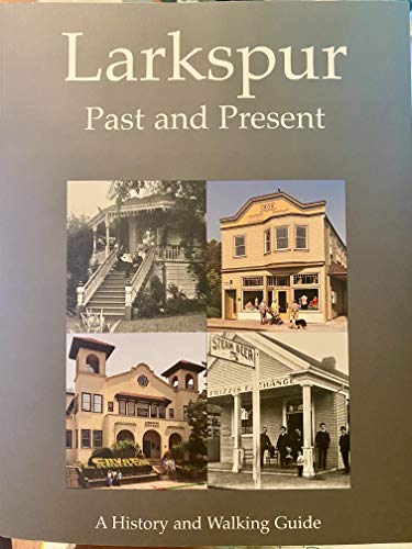 Stock image for Larkspur Past and Present : A History and Walking Guide Hardcover for sale by Books From California