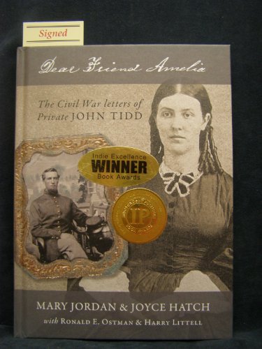 Beispielbild fr Dear Friend Amelia, the Civil War Letters of Private John Tidd zum Verkauf von Robinson Street Books, IOBA