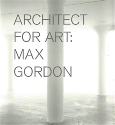 9780615395791: Architect for Art: Max Gordon