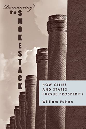 Stock image for Romancing the Smokestack: How Cities and States Pursue Prosperity for sale by Bank of Books