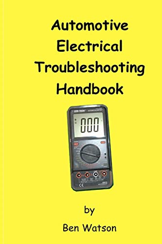 Automotive Electrical Troubleshooting Handbook (9780615396507) by Watson, Ben