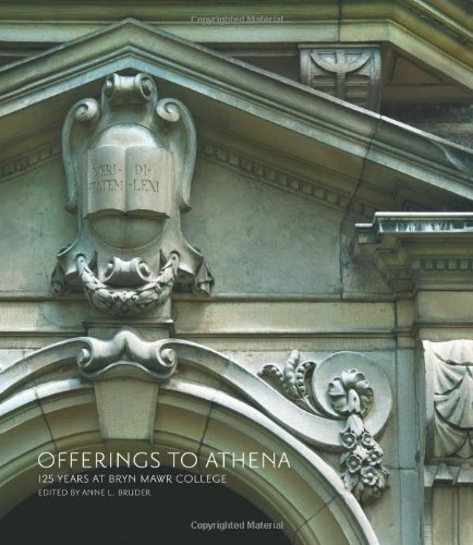 Stock image for Offerings to Athena: 125 Years at Bryn Mawr College for sale by Books Unplugged