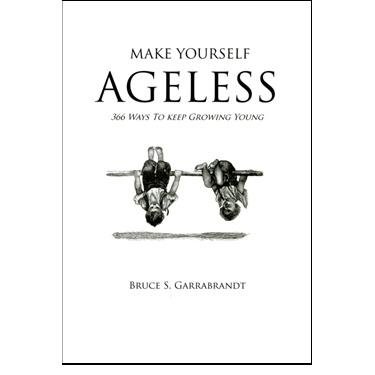 Stock image for Make Yourself Ageless: 366 Ways To Keep Growing Yo for sale by ThriftBooks-Dallas