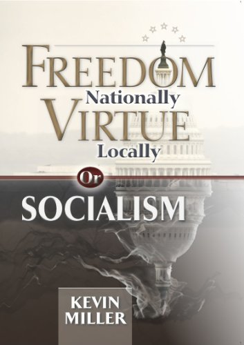 9780615400396: Freedom Nationally, Virtue Locally, or Socialism