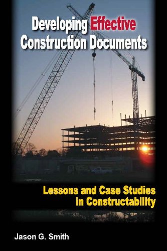 Developing Effective Construction Documents, Lessons and Case Studies in Constructability (9780615400532) by Jason G. Smith