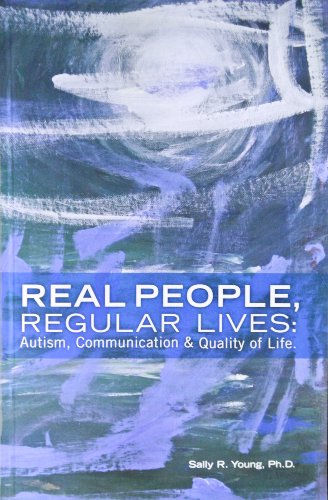 9780615400792: Real People, Regular Lives: Autism, Communication & Quality of Life