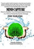 Beispielbild fr Mind Capture: How to Awaken Your Entrepreneurial Genius in a Time of Great Economic Change zum Verkauf von Decluttr