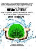 Imagen de archivo de Mind Capture: How to Awaken Your Entrepreneurial Genius in a Time of Great Economic Change a la venta por Decluttr
