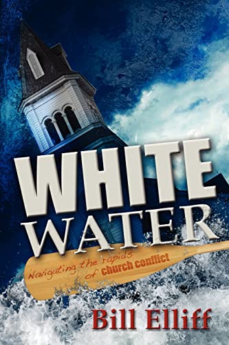 Stock image for Whitewater/Navigating the rapids of church conflict for sale by SecondSale