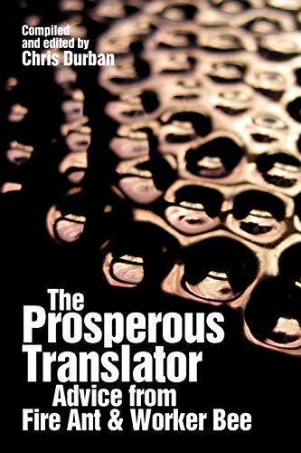 9780615404035: The Prosperous Translator: Advice from Fire Ant & Worker Bee