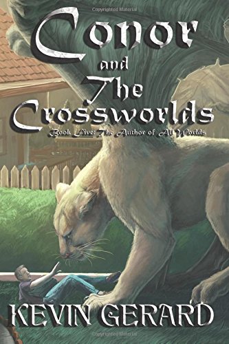 Stock image for Conor and the Crossworlds, Book Five: The Author of All Worlds for sale by Revaluation Books