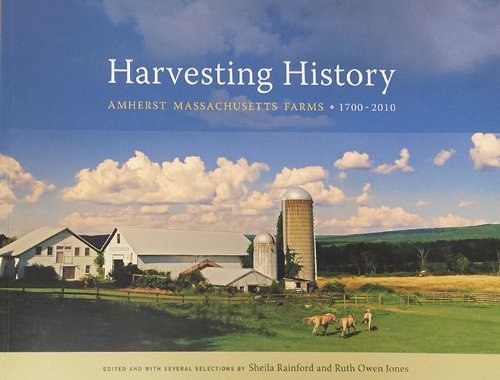 Beispielbild fr Harvesting History: Amherst, Massachusetts Farms, 1700-2010 zum Verkauf von ThriftBooks-Atlanta