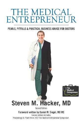 Stock image for The Medical Entrepreneur: Pearls, Pitfalls and Practical Business Advice for Doctors (Third Edition) for sale by Irish Booksellers