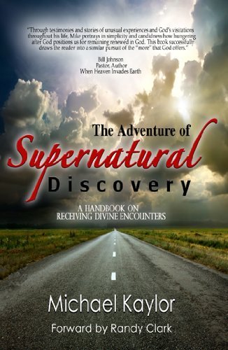 Stock image for The Adventure of Supernatural Discovery : A handbook on receiving Divine Encounters for sale by ThriftBooks-Atlanta