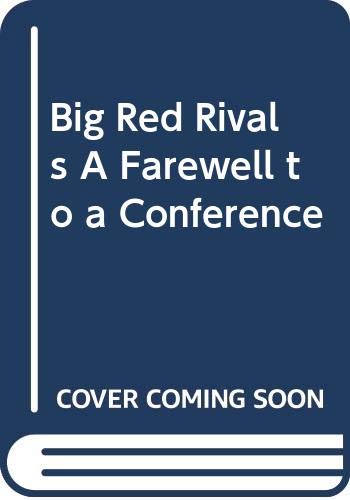 Beispielbild fr Big Red Rivals A Farewell to a Conference zum Verkauf von Wonder Book