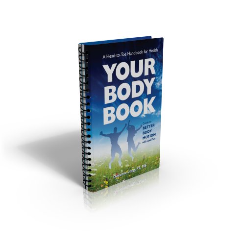 Stock image for Your Body Book: Guide to Better Body Motion with Less Pain for sale by ThriftBooks-Dallas