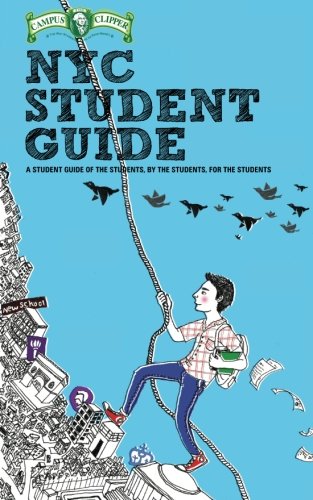 Beispielbild fr Campus Clipper NYC Student Guide: The Guide of the Students, By the Students, For the Students zum Verkauf von SecondSale