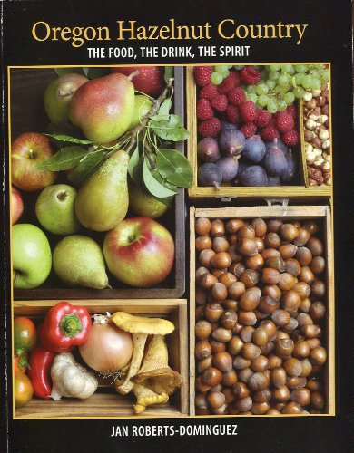 9780615415451: Oregon Hazelnut Country: The Food, the Drink, the Spirit