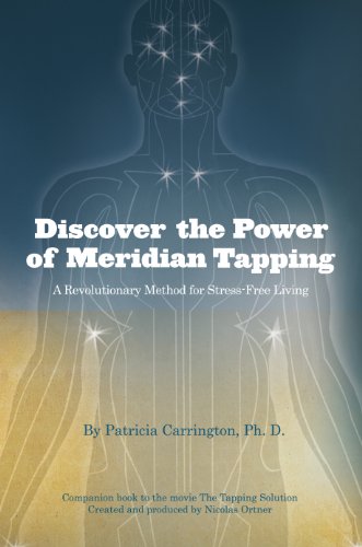 9780615417004: By Patricia Carrington Discover the Power of Meridian Tapping: A Revolutionary Method for Stress-Free Living (2008) Hardcover
