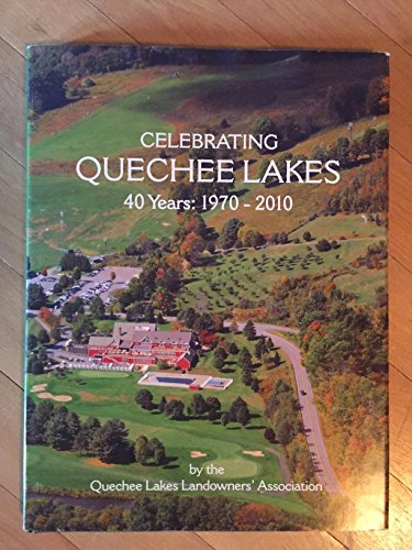 9780615420448: Celebrating Quechee Lakes, A 40-Year Pictorial History 1970-2010