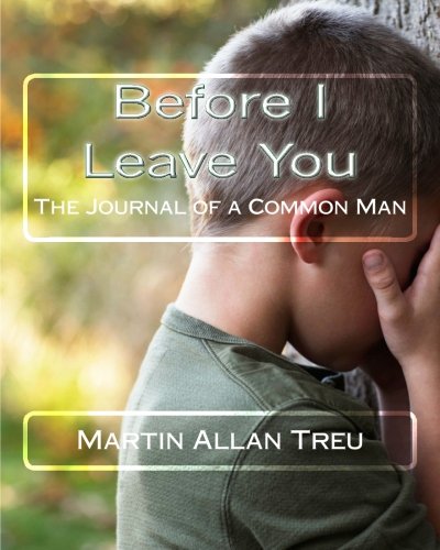 9780615421391: Before I Leave You: The Journal of a Common Man