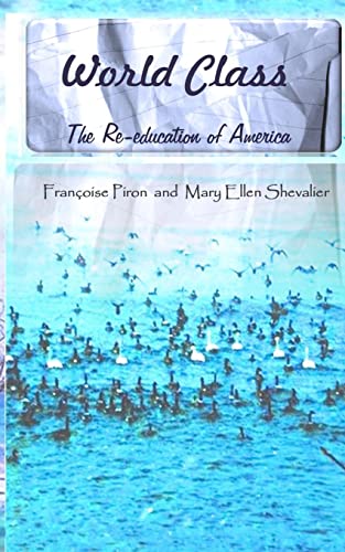 Stock image for World Class, The Re-education of America for sale by BookHolders