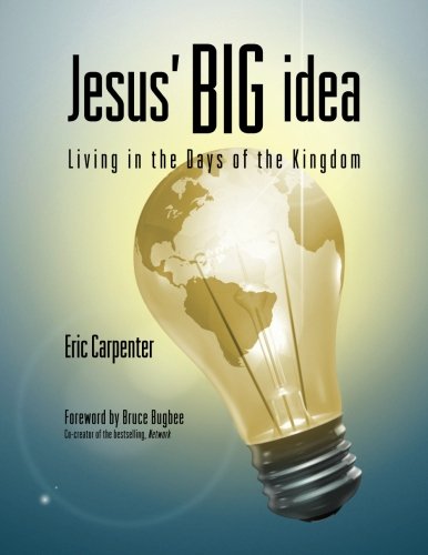 Stock image for Jesus' Big Idea: Living in the Days of the Kingdom for sale by ThriftBooks-Dallas