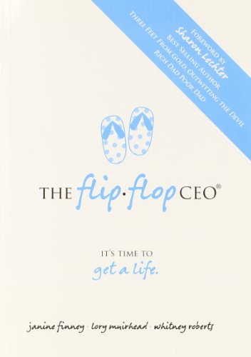 Imagen de archivo de The Flip Flop CEO by Lory Muirhead, Whitney Roberts, Janine Finney (2011) Paperback a la venta por SecondSale