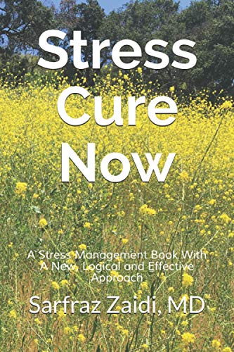 Beispielbild fr Stress Cure Now: A Stress Management Book With A New, Logical and Effective Approach zum Verkauf von SecondSale