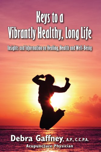 Stock image for Keys to a Vibrantly Healthy, Long Life: Insights and Information on Healing, Health and Well-Being for sale by A1AMedia