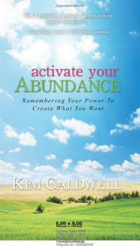 Beispielbild fr Activate Your Abundance Remembering Your Power to Create What You Want zum Verkauf von Better World Books