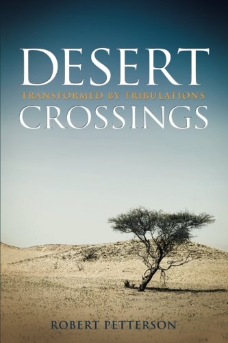 Beispielbild fr Desert Crossings: Transformed by Tribulation zum Verkauf von ZBK Books