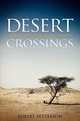 Stock image for Desert Crossings: Transformed by Tribulation for sale by ZBK Books