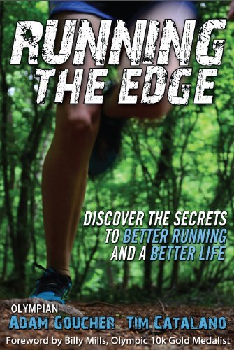 Stock image for Running the Edge: Discovering the Secrets to Better Running and a Better Life for sale by BooksRun