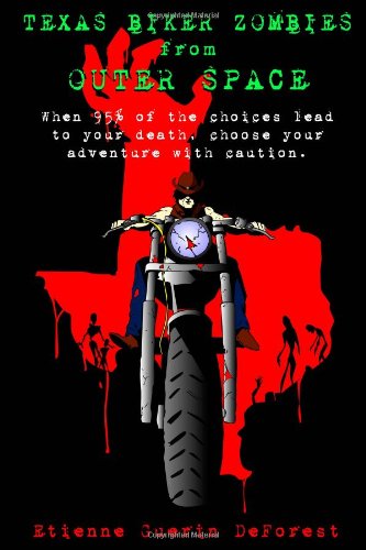 Stock image for Texas Biker Zombies From Outer Space: Choose Your Own Adventure Throug for sale by Hawking Books