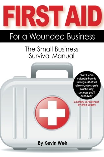 Imagen de archivo de First Aid For A Wounded Business: The Small Business Survival Manual a la venta por SecondSale