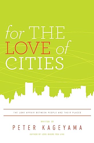 Imagen de archivo de For the Love of Cities: The love affair between people and their places a la venta por SecondSale